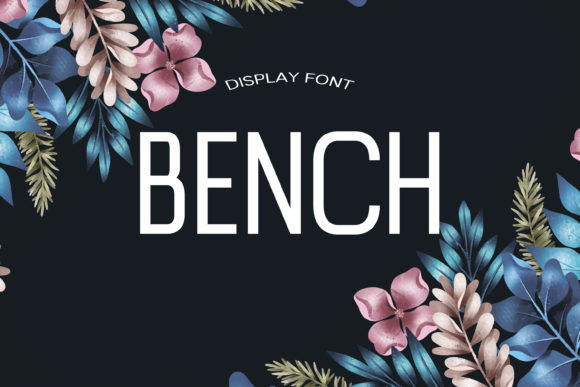 Bench: A Modern Display Font for Editorial Design
