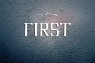 First: The Display Font That Elevates Every Digital Campaign
